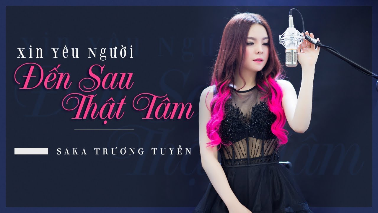 [图]最新好听的越南歌曲《XIN YÊU NGƯỜI ĐẾN SAU THẬT TÂM》