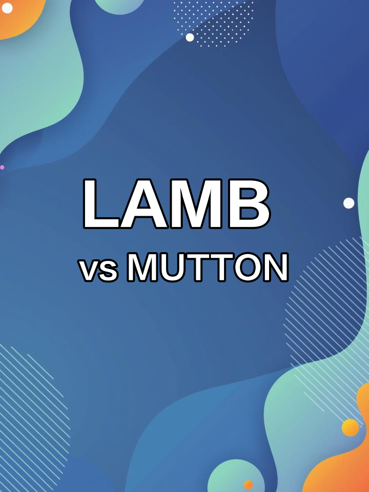 了解LAMB与MUTTON的区别,探索不同肉类风味