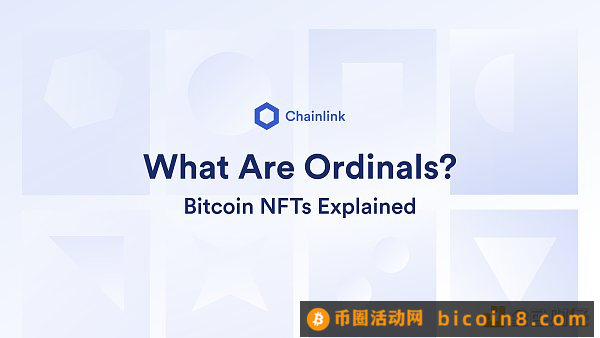 Ordinal 是什么什么是 Ordinal 铭文Bitcoin NFTs 的原理是什么 比特币序数与 NFT 有何不同围绕