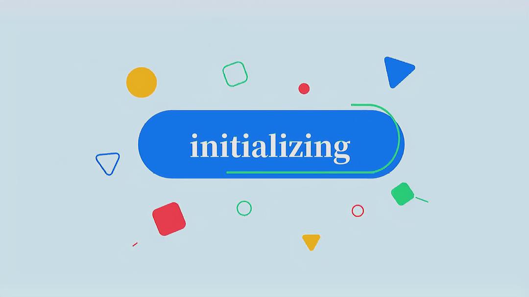 [图]initializing的读法、翻译、使用场景
