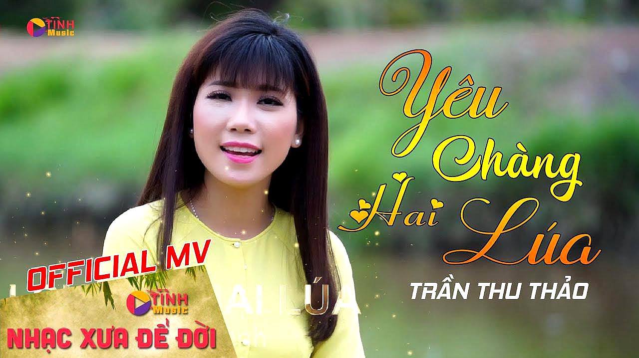 [图]非常好听的越南歌曲《YÊU CHÀNG HAI LÚA TRẦN THU THẢO》