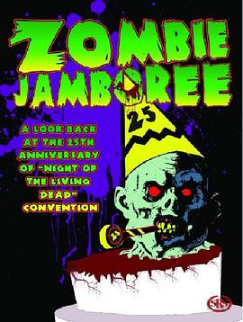 《 Zombie Jamboree: The 25th Anniversary of Night of the Living Dead》传奇故事全集在线观看