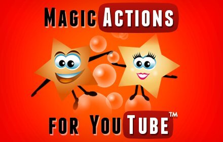 Magic Actions for YouTube™ 增强油管观看体验