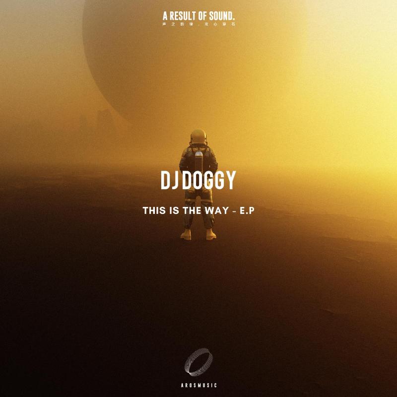 纵享浩室律动!dj doggy发布全新ep《this is the way》