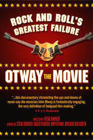 Rock and Roll&amp;#039;s Greatest Failure Otway the Movie