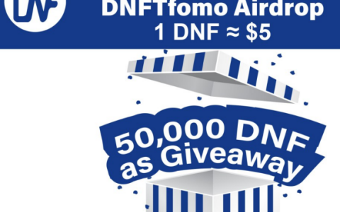DNFTfomo总空投50,000个DNF代币，电报推特任务可获2枚DNF，每次推荐得0.5枚