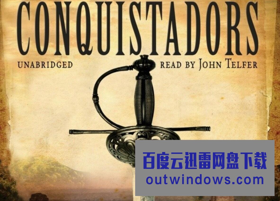 [电视剧]BBC/PBS历史纪录片《征服者 Conquistadors》全集 720P高清纪录片 百度网盘1080p|4k高清