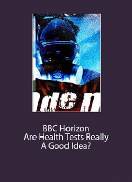 BBC地平线：体检真的好吗？