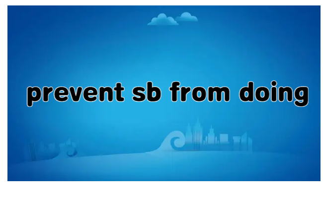 prevent sb from doing的from可以省略吗