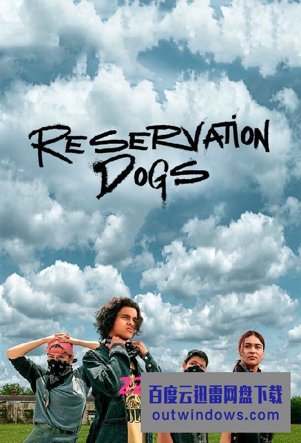 [电视剧][保留地之犬/救赎犬 Reservation Dogs 第一季][全08集][英语中字]1080p|4k高清