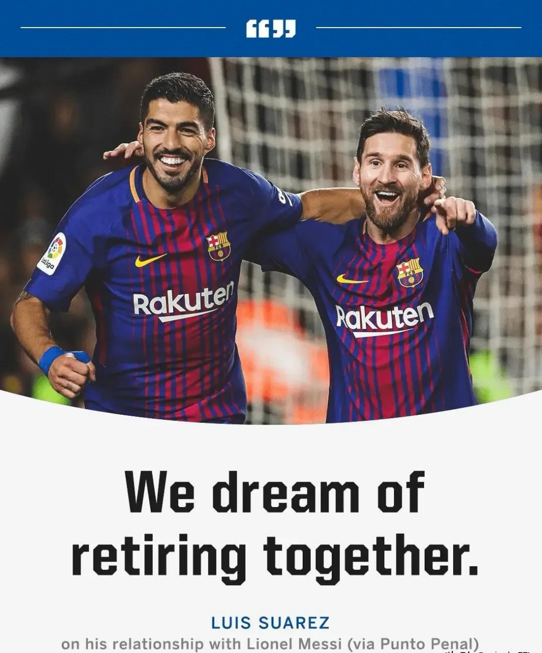 苏亚雷斯:"我梦想着和梅西一起退役"!