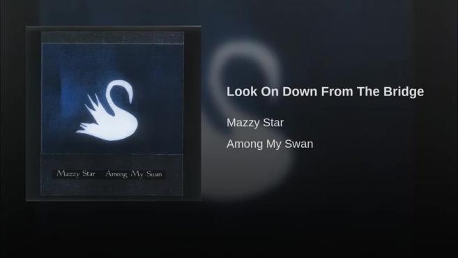 [图]Mazzy Star Look on down from the bridge（full HD）