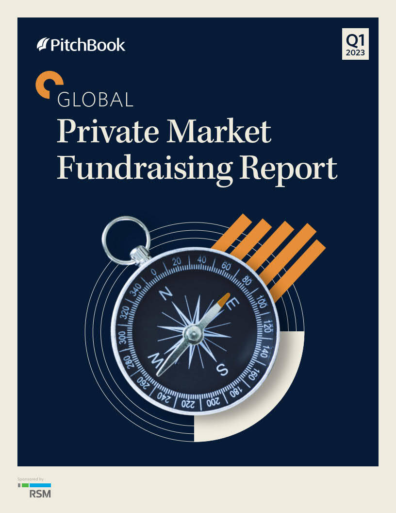 pitchbook-2023年一季度全球私人市场筹资报告(附下载)