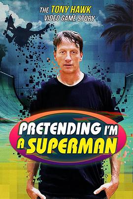 《 Pretending I'm a Superman: The Tony Hawk Video Game Story》神鬼传奇服务端修改教程