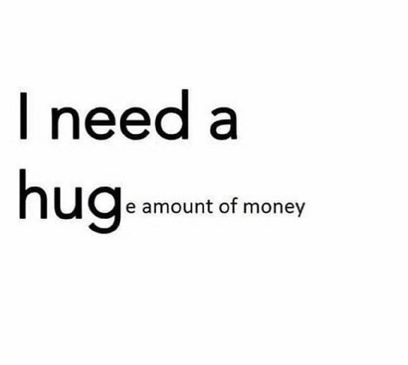 英语句子# i need a huge amount of money.(我需要一大笔)