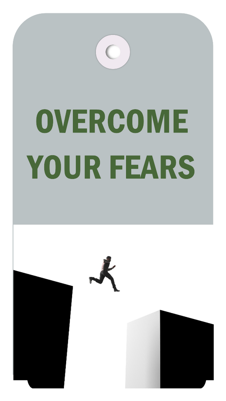 fear is the main hurdle we all need to clear before we can