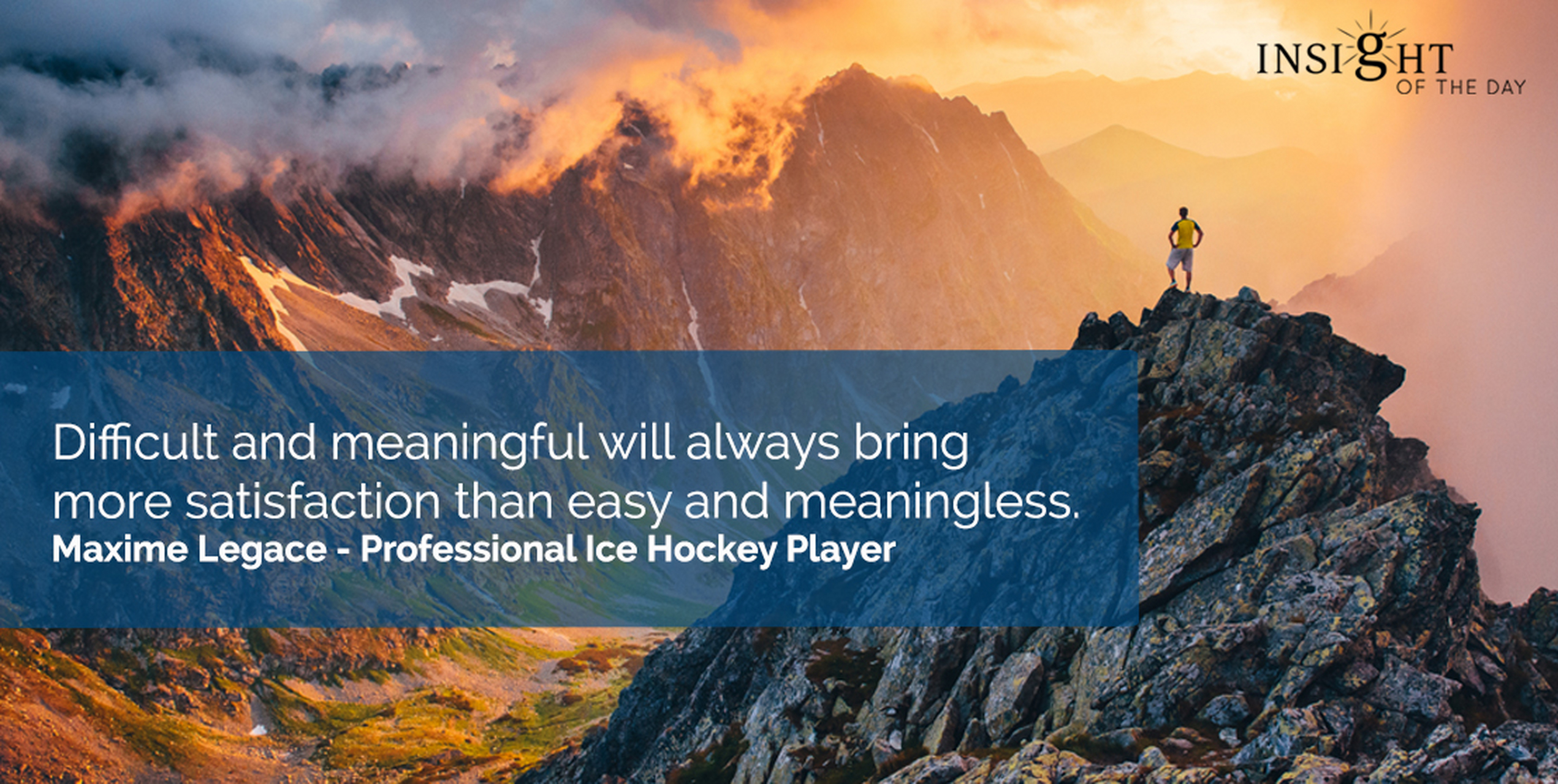 difficult and meaningful will always bring more satisfaction