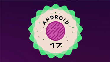 手机OS史诗级升级！安卓17发布：一句话操作App 最懂你的OS