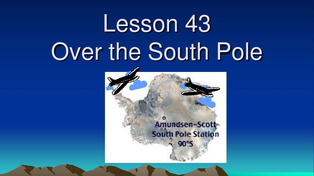 [图]新概念英语第二册 Lesson 43 Over the South Pole