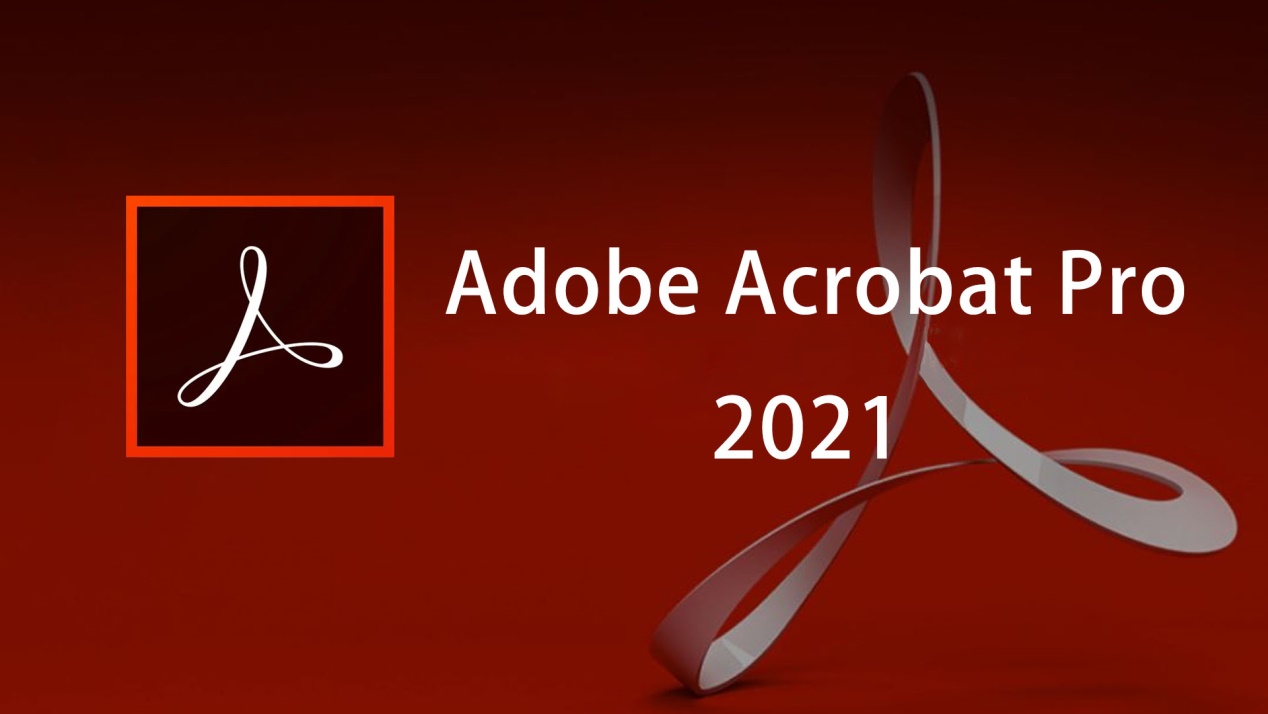 adobe acrobat 2021「pdf编辑」中文安装包下载及安装教程