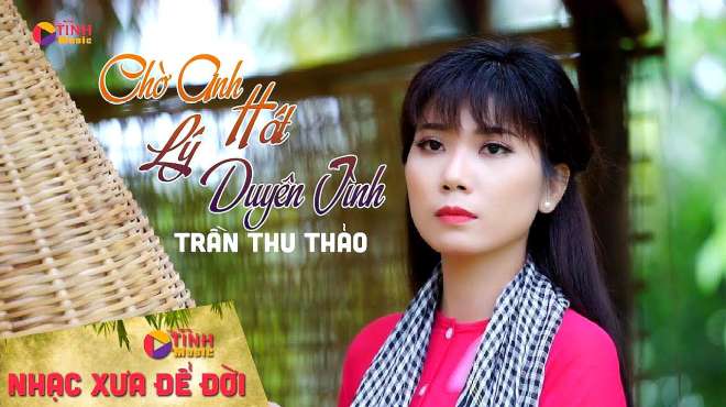 [图]非常好听的越南歌曲《CHỜ ANH HÁT LÝ DUYÊN TÌNH TRẦN THU》