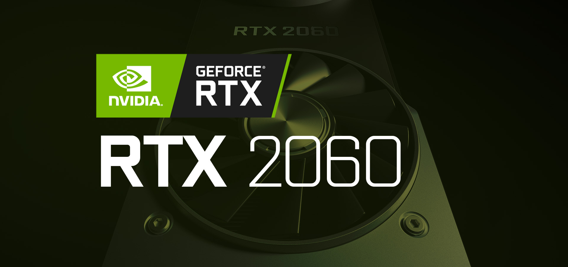 nvidia rtx 2060性能怎么样?到底多少钱可以入手?